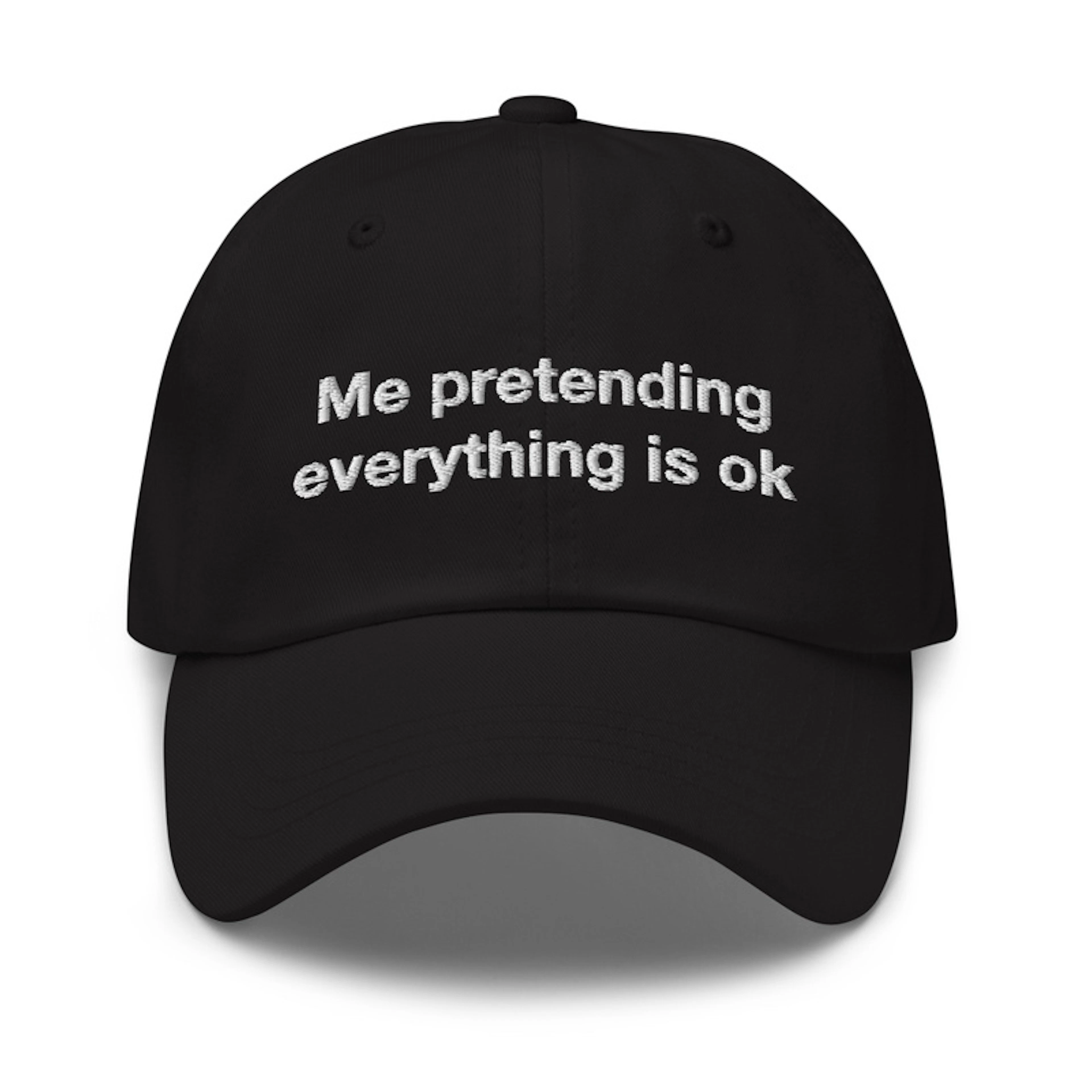 Me pretending everything is ok
